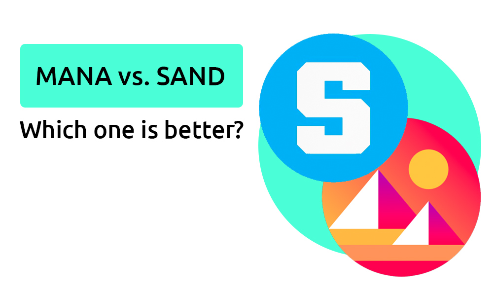 You are currently viewing MANA or SANDBOX: which one is a better investment in 2022?