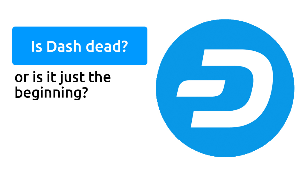 You are currently viewing Is Dash crypto dead? or is it just the beginning? [2022]