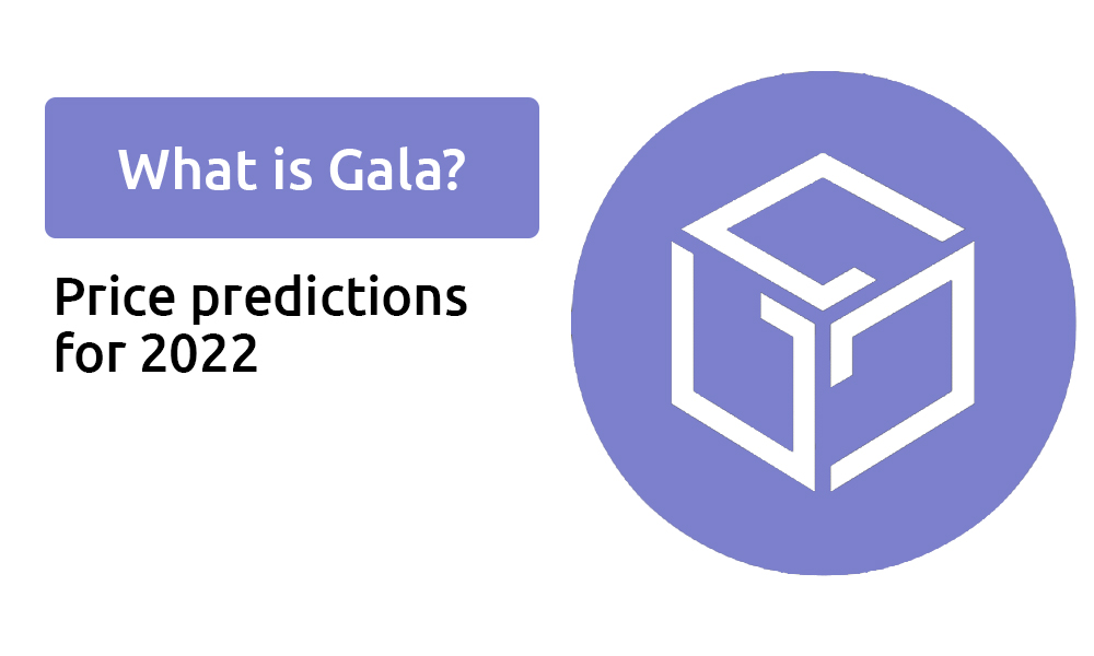 You are currently viewing What is Gala crypto? Price predictions for GALA in 2022