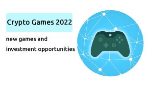 Read more about the article What are the best upcoming crypto games? [2022 UPDATE]