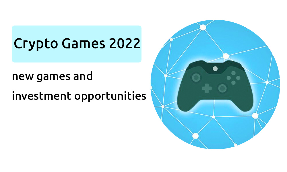 You are currently viewing What are the best upcoming crypto games? [2022 UPDATE]