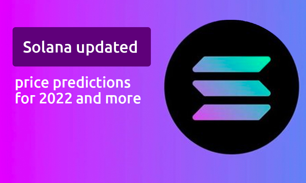You are currently viewing Solana updated price prediction: Bullish in 2022?